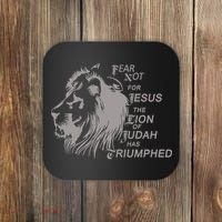 Fear Not For Jesus The Lion Of Judah Has Triumphed Coaster thumb 0