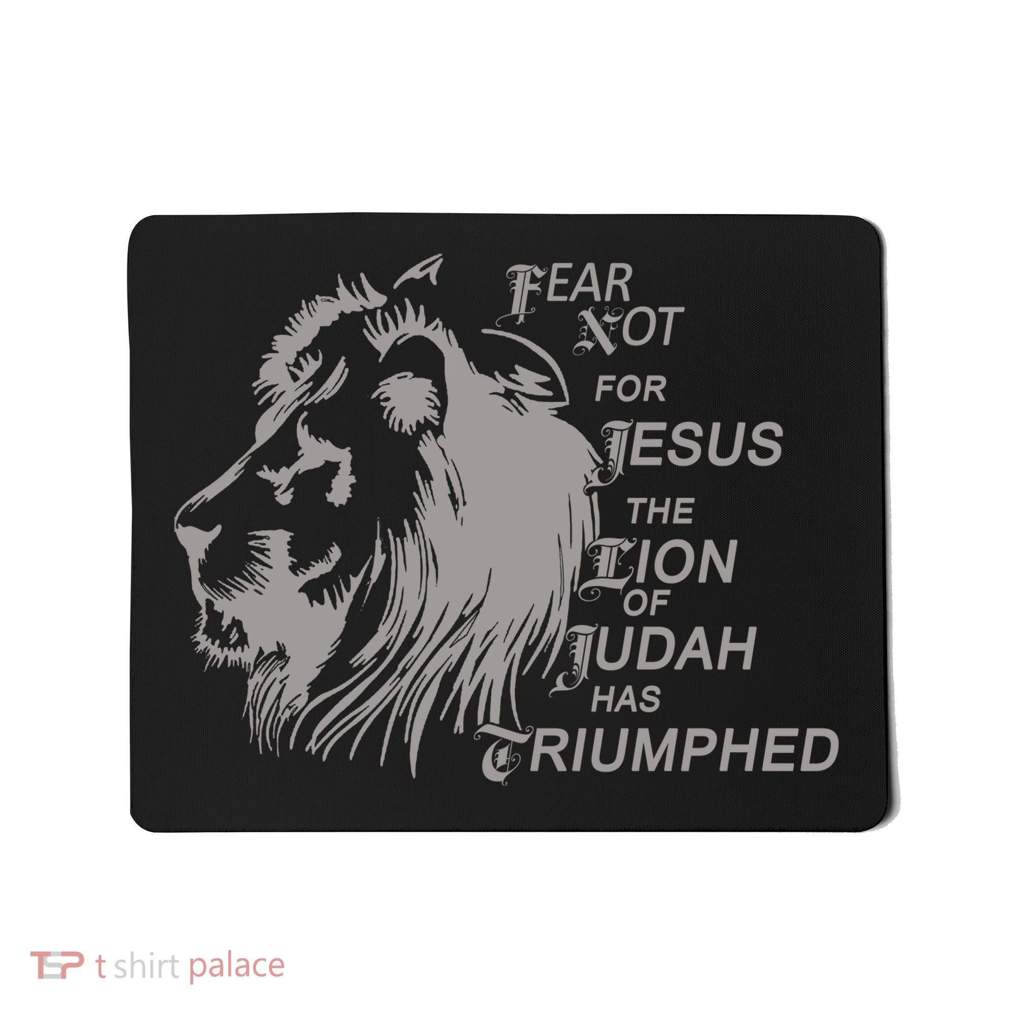 Fear Not For Jesus The Lion Of Judah Has Triumphed Mousepad