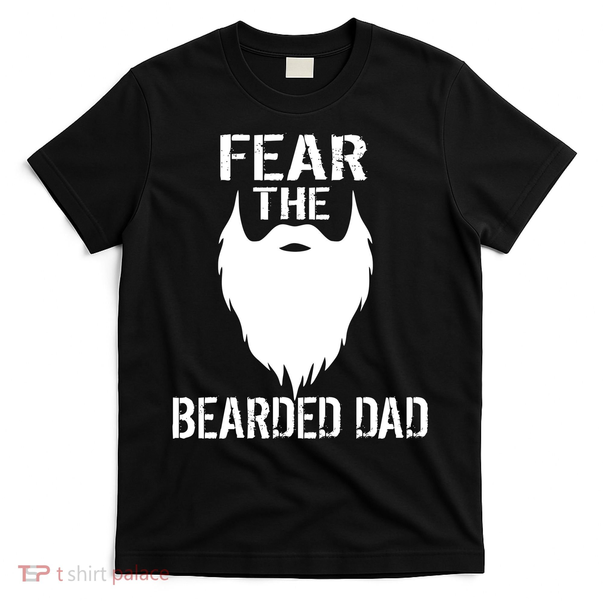 Fear The Bearded Dad T-Shirt
