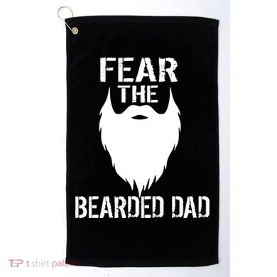 Fear The Bearded Dad Golf Towel