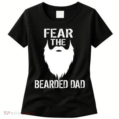 Fear The Bearded Dad Women's T-Shirt