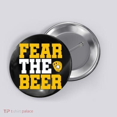 Fear The Beer Milwaukee Baseball Button