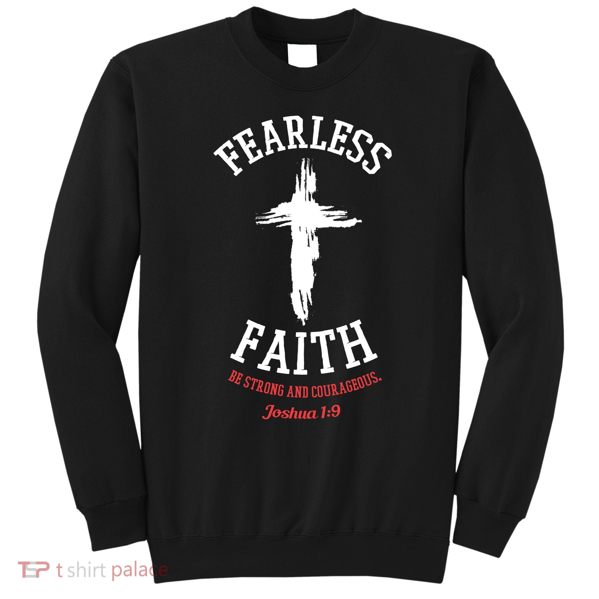 Fearless Faith Be Strong And Courageous Sweatshirt