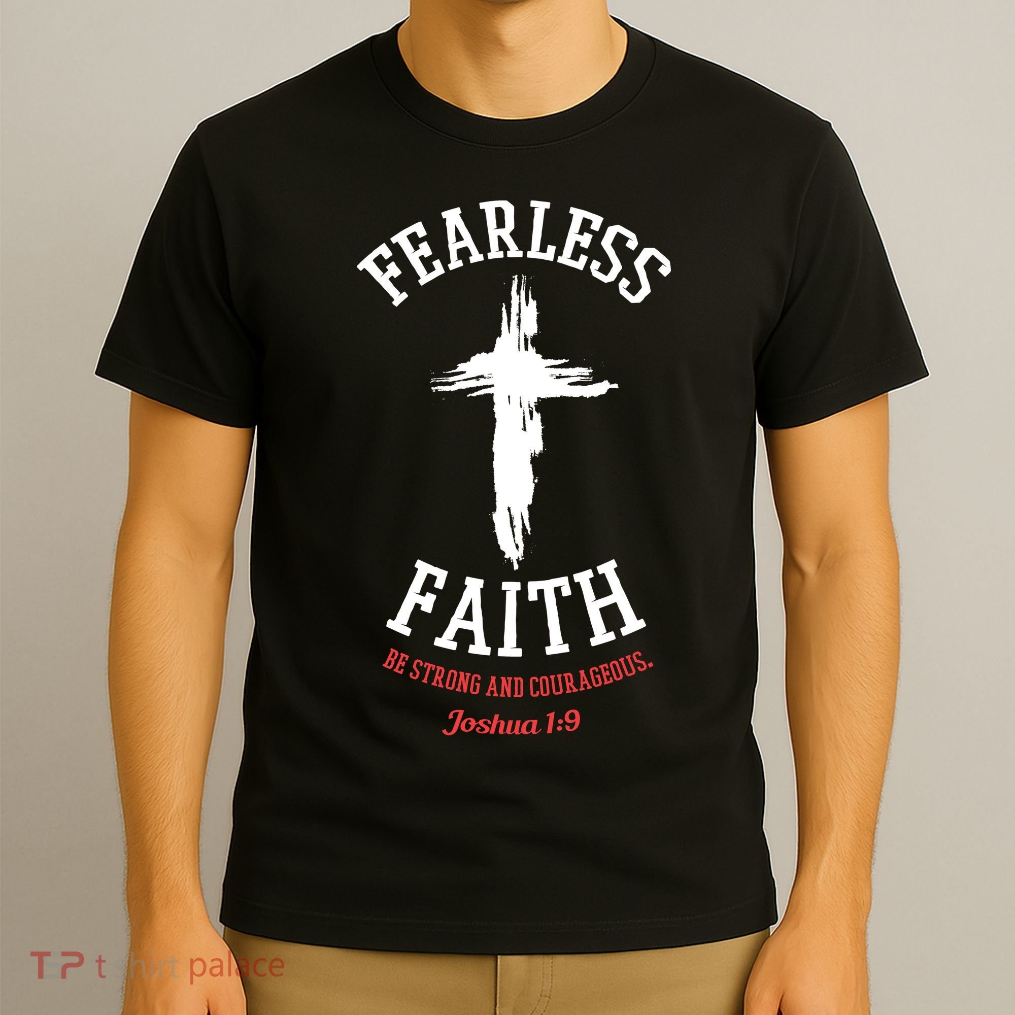 Fearless Faith Be Strong And Courageous T-Shirt