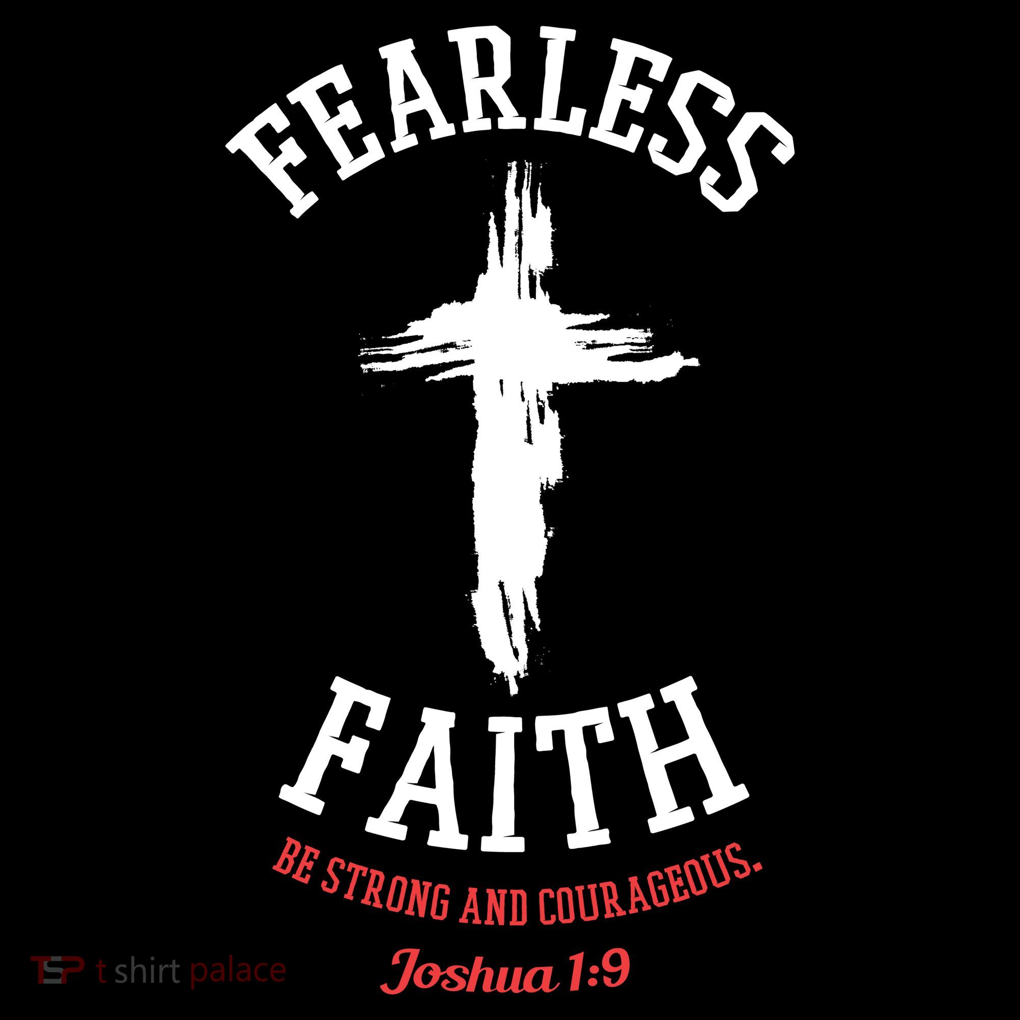 Fearless Faith Be Strong And Courageous T-Shirt