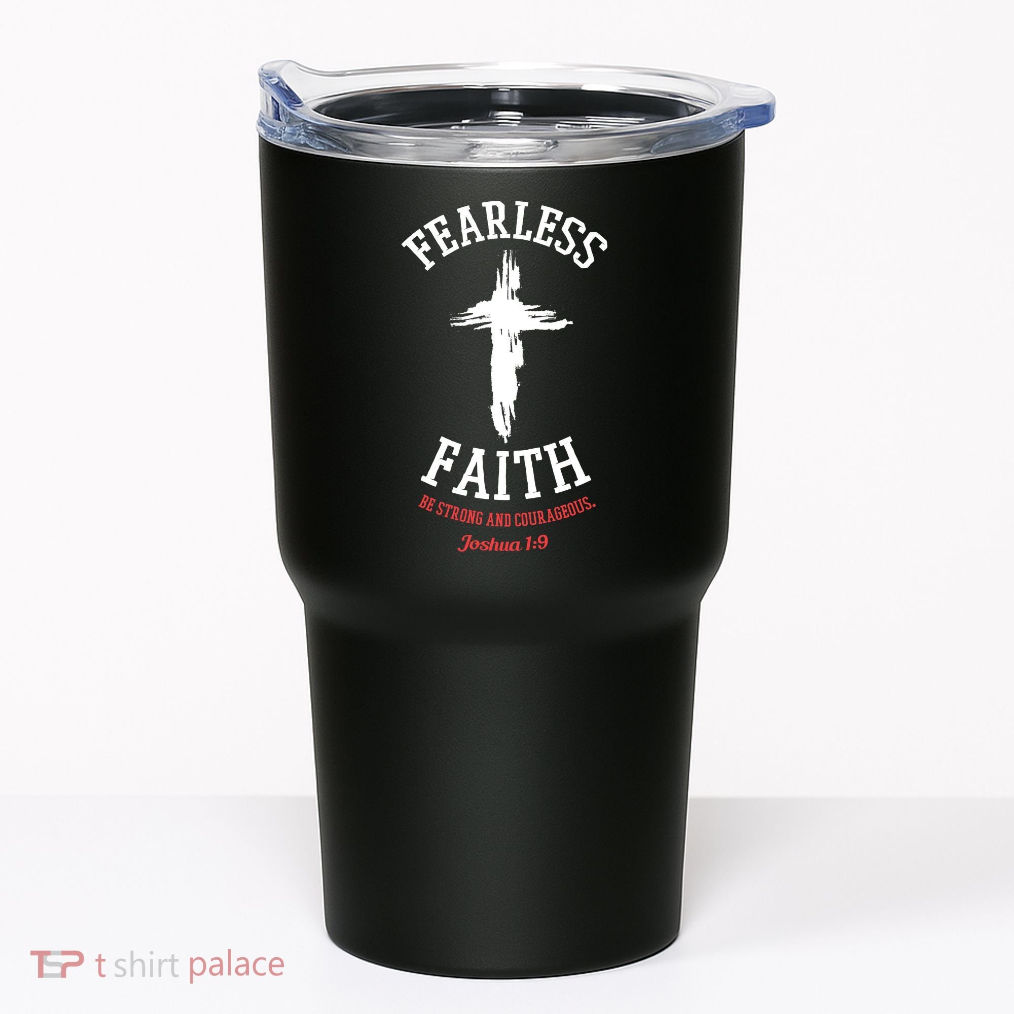 Fearless Faith Be Strong And Courageous Tumbler