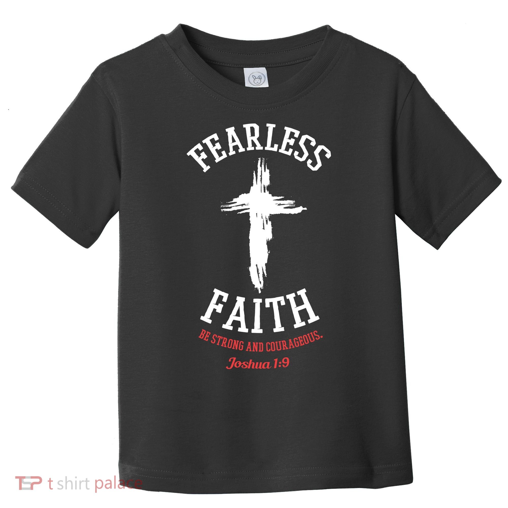 Fearless Faith Be Strong And Courageous Toddler T-Shirt