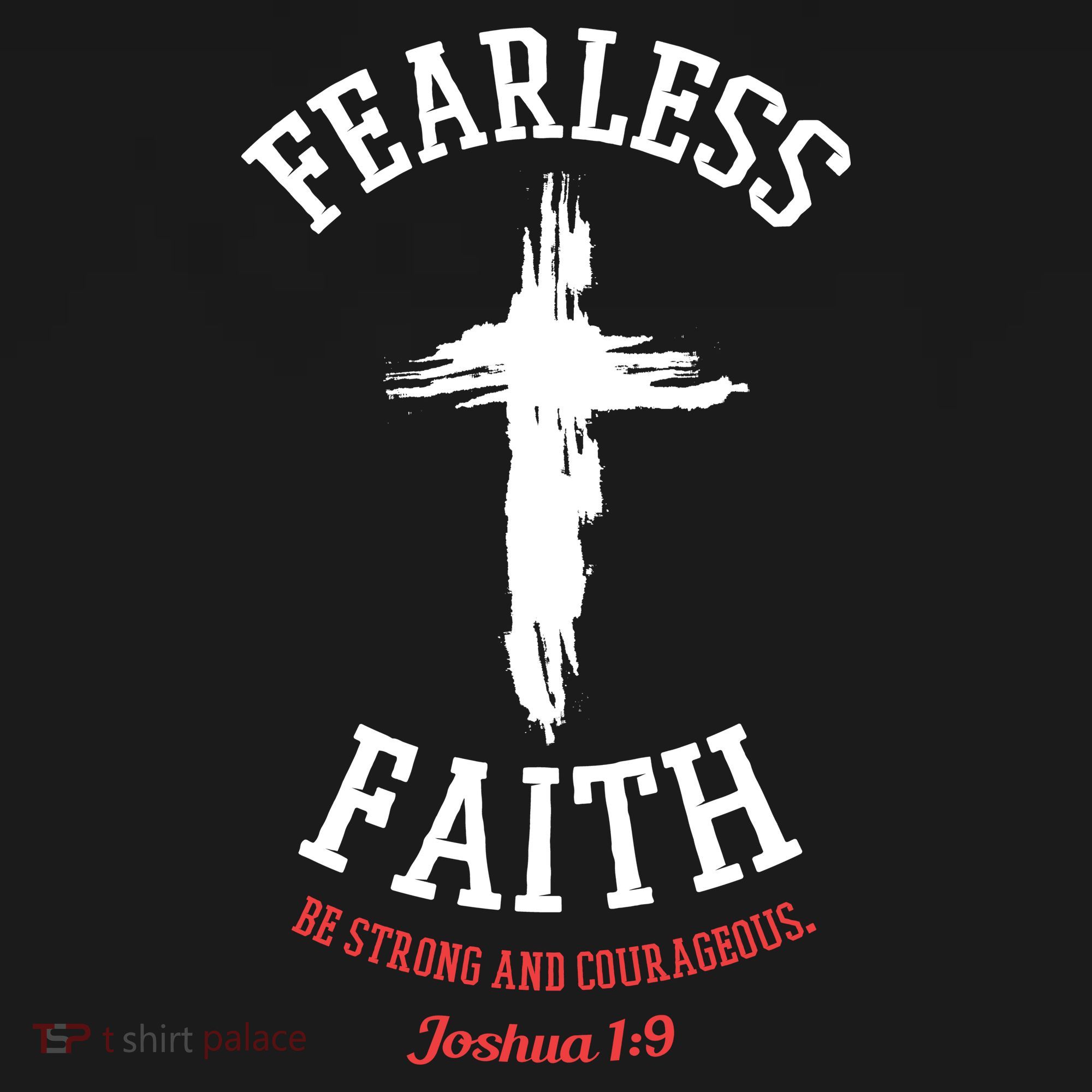 Fearless Faith Be Strong And Courageous Toddler T-Shirt