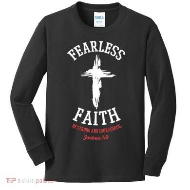 Fearless Faith Be Strong And Courageous Kids Long Sleeve Shirt