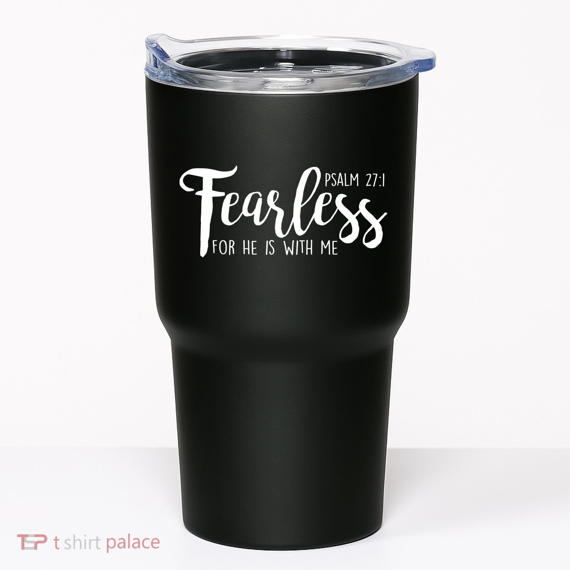 Fearless For He With Me Psalm 27:1 Tumbler