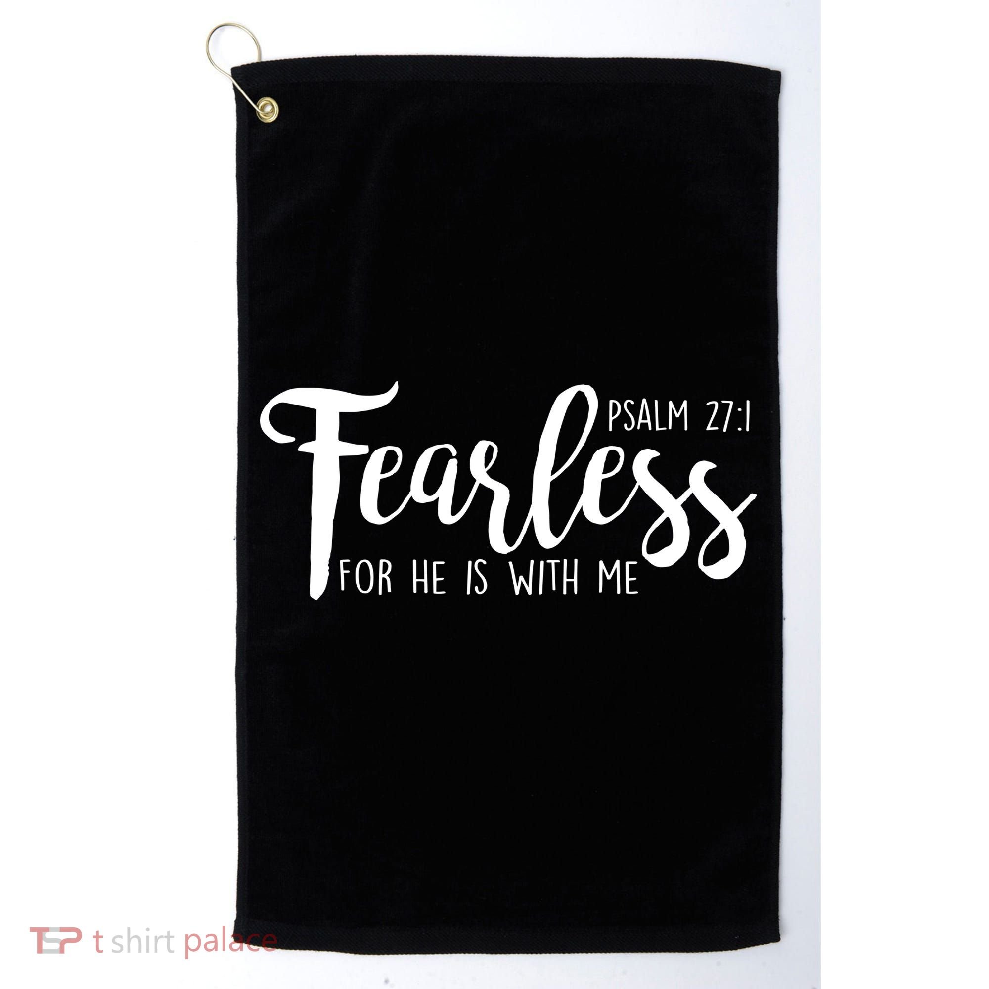 Fearless For He With Me Psalm 27:1 Golf Towel
