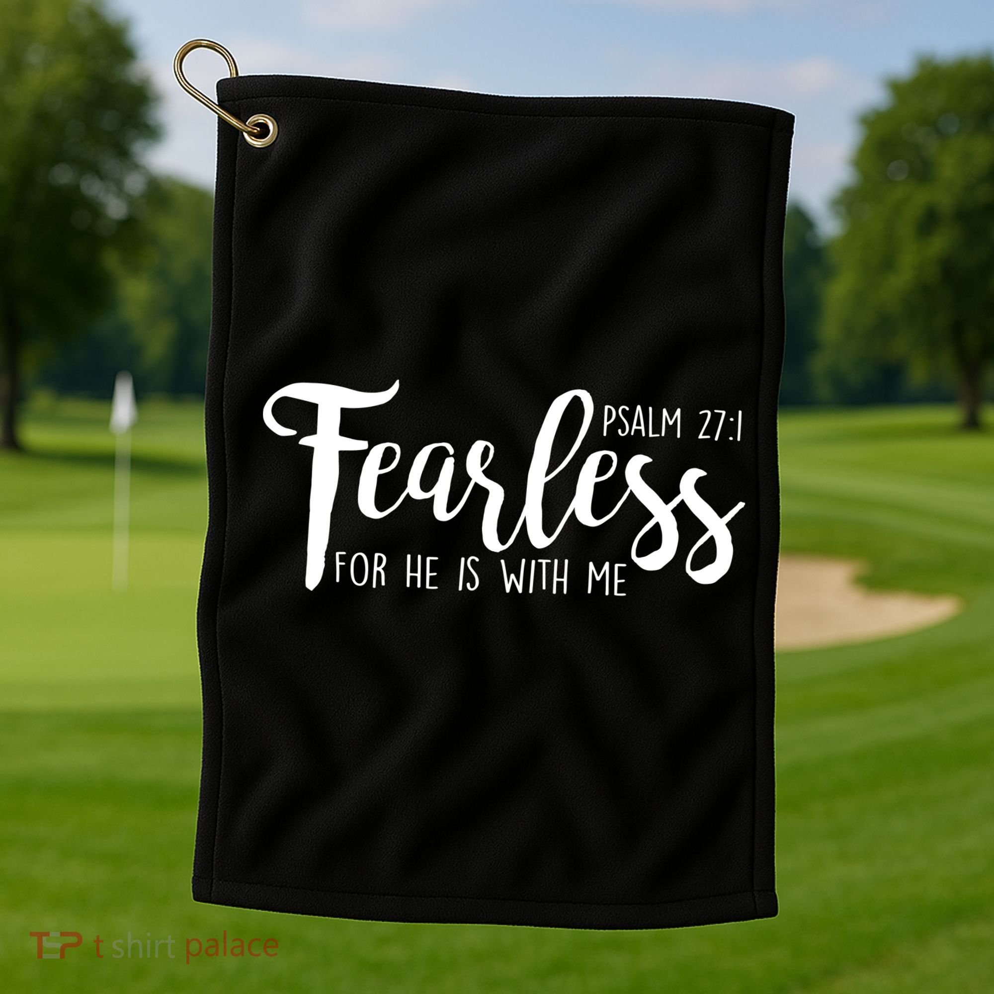 Fearless For He With Me Psalm 27:1 Golf Towel