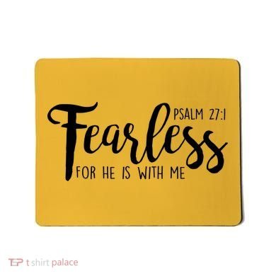 Fearless For He With Me Psalm 27:1 Mousepad