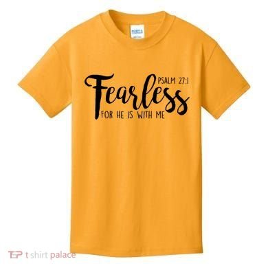 Fearless For He With Me Psalm 27:1 Kids T-Shirt