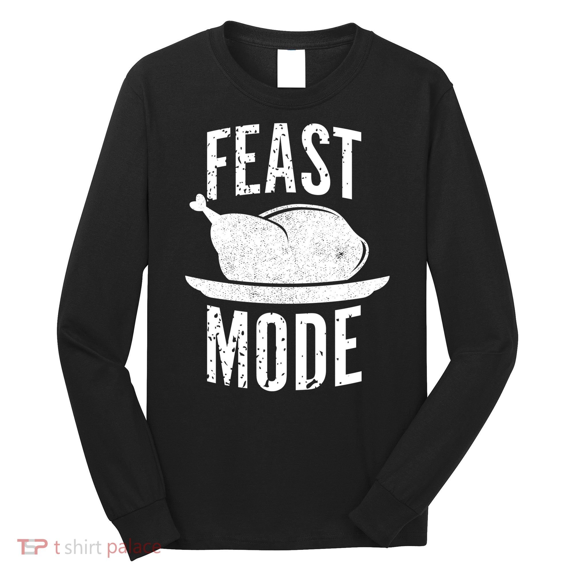 Feast Mode Long Sleeve Shirt