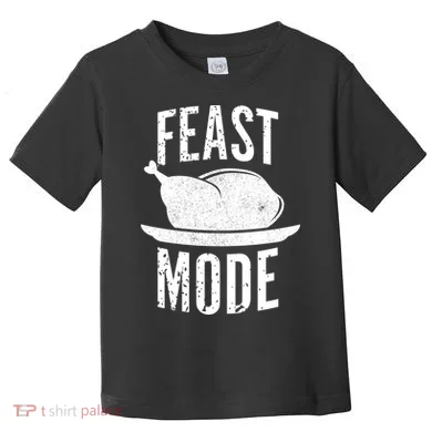 Feast Mode Toddler T-Shirt