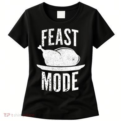 Feast Mode Women's T-Shirt