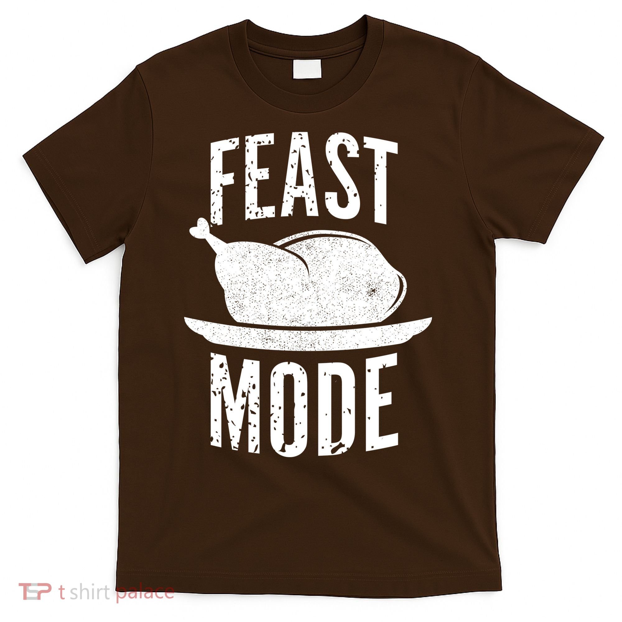 Feast Mode T-Shirt