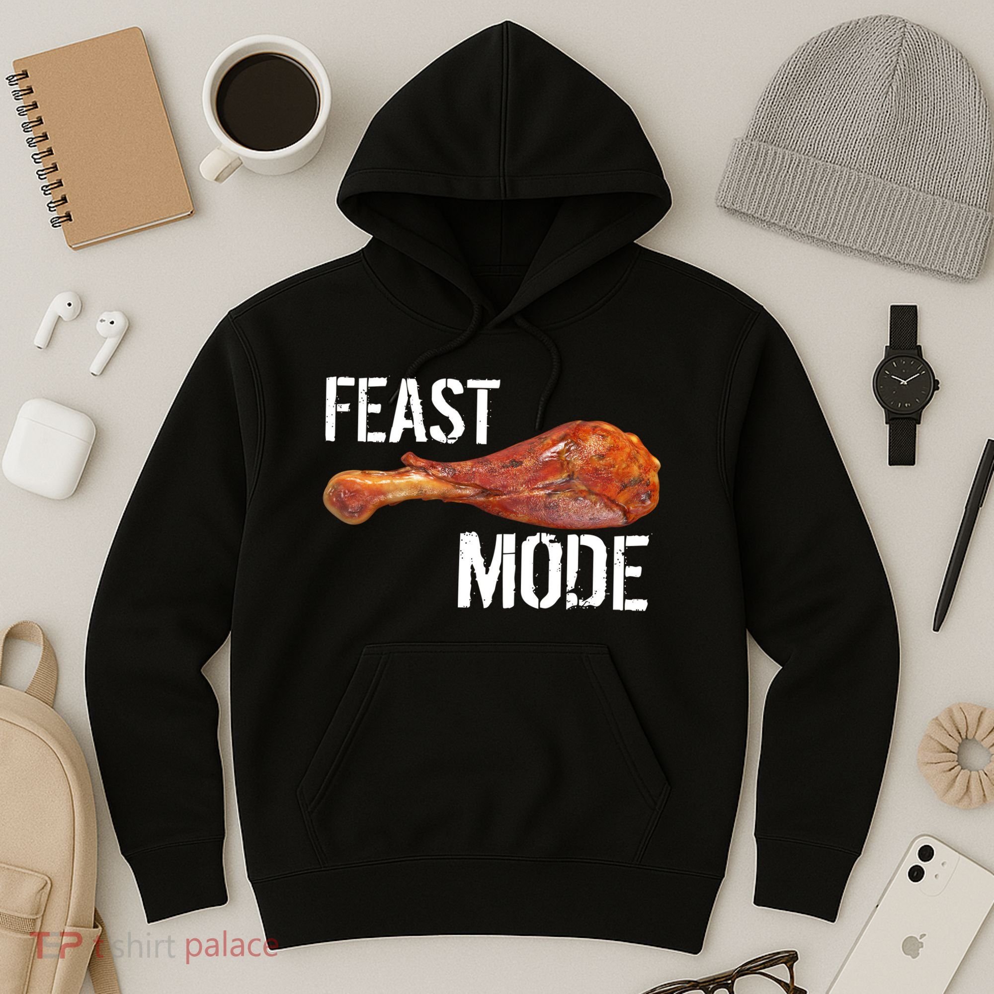 Feast Mode Thanksgiving Turkey Leg Hoodie