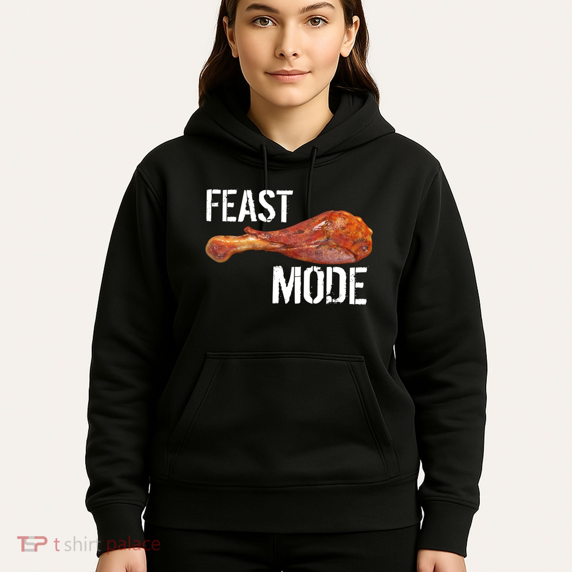 Feast Mode Thanksgiving Turkey Leg Hoodie