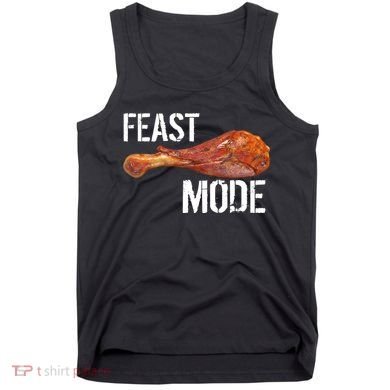 Feast Mode Thanksgiving Turkey Leg Tank Top
