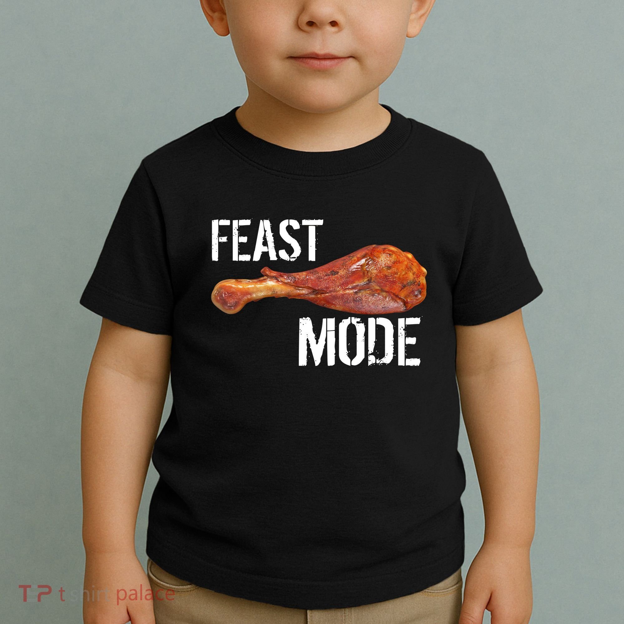Feast Mode Thanksgiving Turkey Leg Toddler T-Shirt