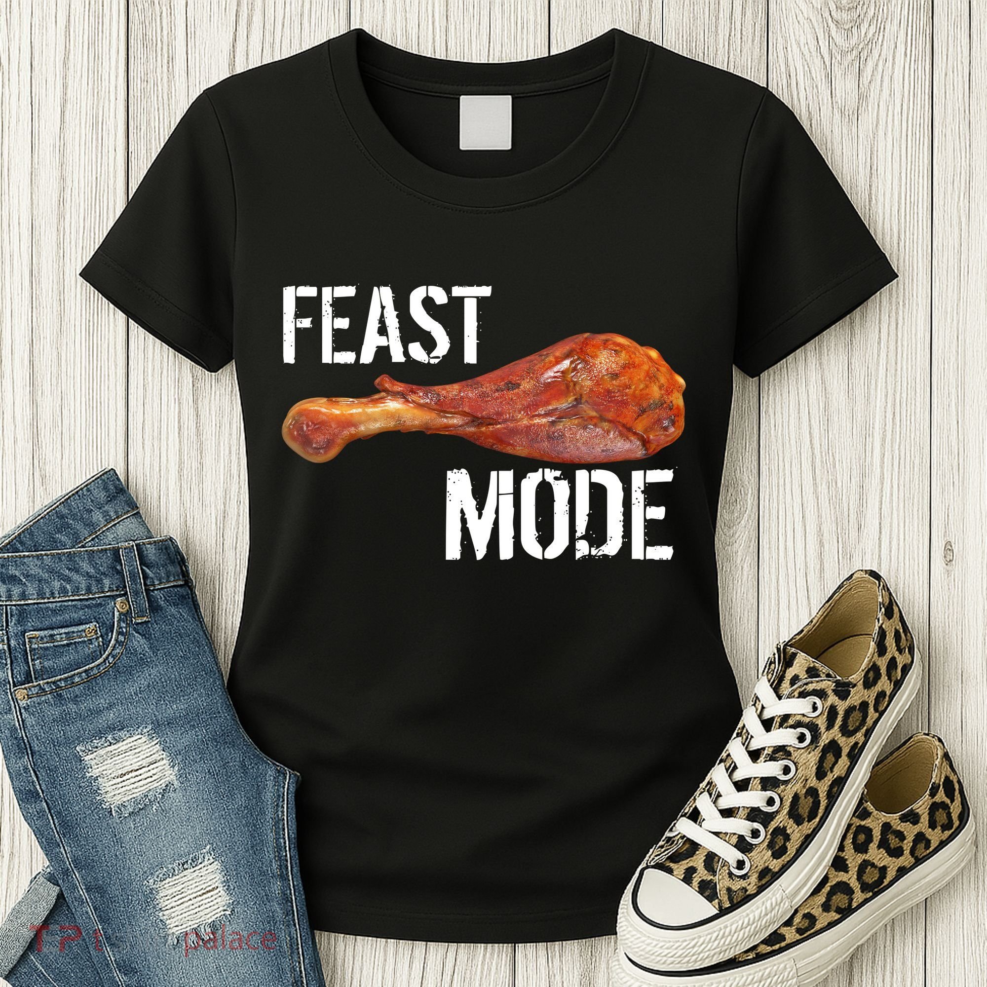 Feast Mode Thanksgiving Turkey Leg Women's T-Shirt