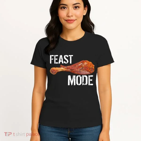 Feast Mode Thanksgiving Turkey Leg Women's T-Shirt