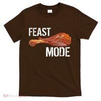 Feast Mode Thanksgiving Turkey Leg T-Shirt thumb 0