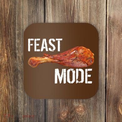 Feast Mode Thanksgiving Turkey Leg Coaster
