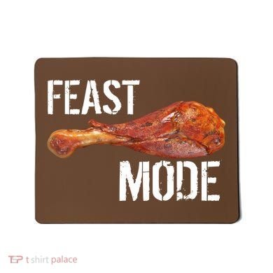 Feast Mode Thanksgiving Turkey Leg Mousepad