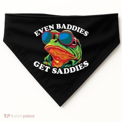 Funny Even Baddies Get Saddies Frog USA-Made Doggie Bandana