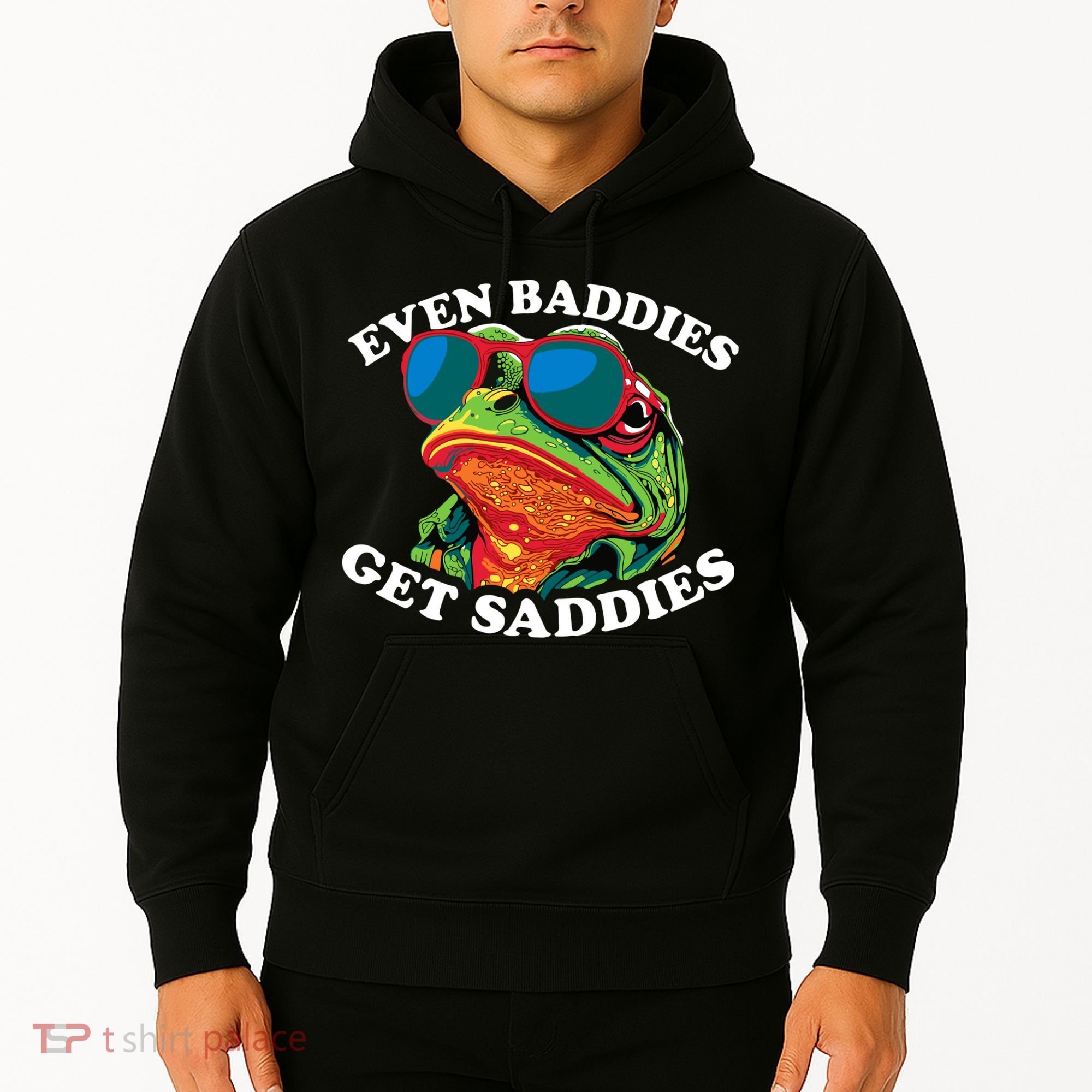 Funny Even Baddies Get Saddies Frog Hoodie