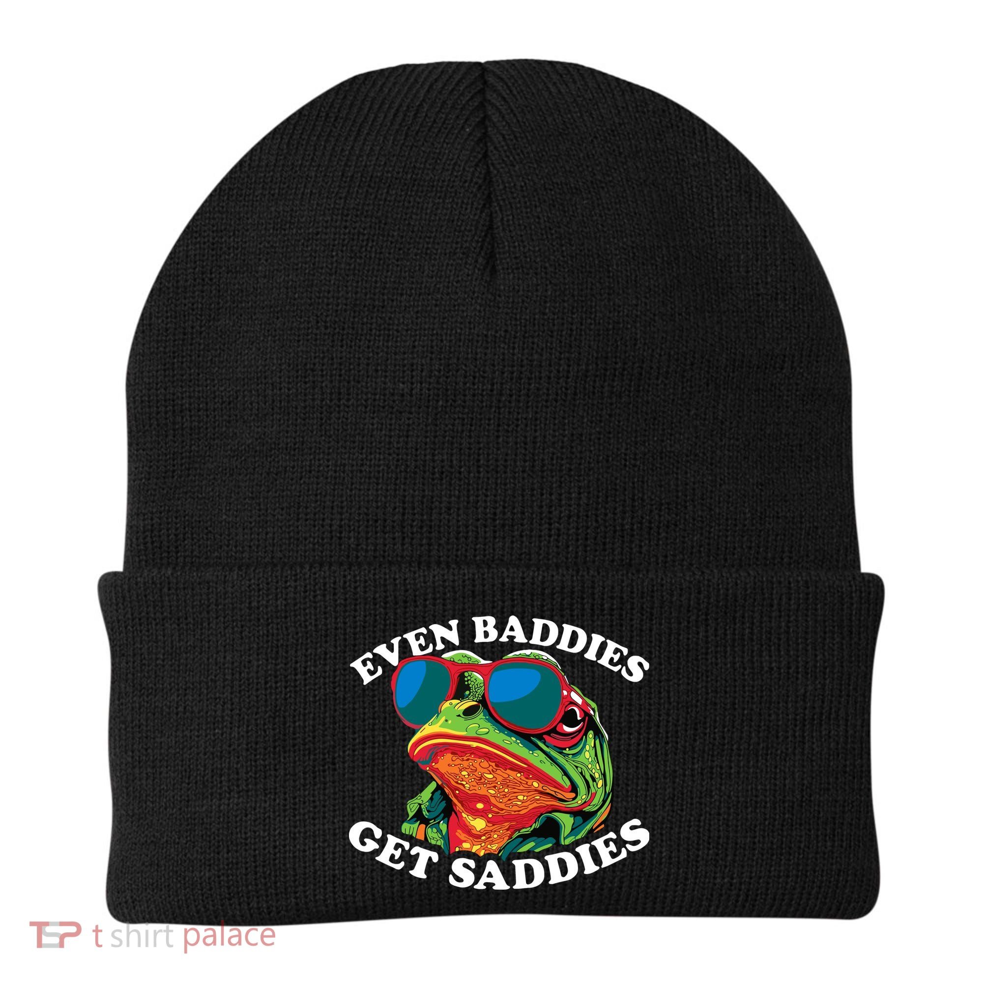 Funny Even Baddies Get Saddies Frog Beanie