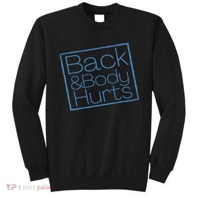 Funny Exercise Back And Body Hurts Funny Workout Sweatshirt
