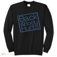 Funny Exercise Back And Body Hurts Funny Workout Sweatshirt thumb 0