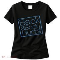 Funny Exercise Back And Body Hurts Funny Workout Women's T-Shirt thumb 0