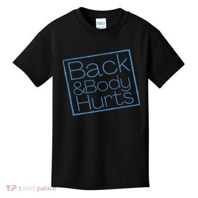 Funny Exercise Back And Body Hurts Funny Workout Kids T-Shirt