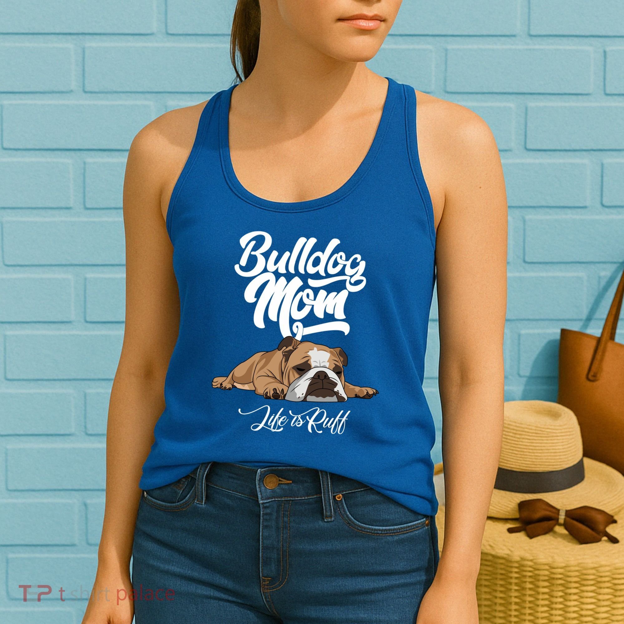 Funny English Bulldog Apparel Gift Funny Bulldog Mom Life Is Ruff Gift Women's Tank Top