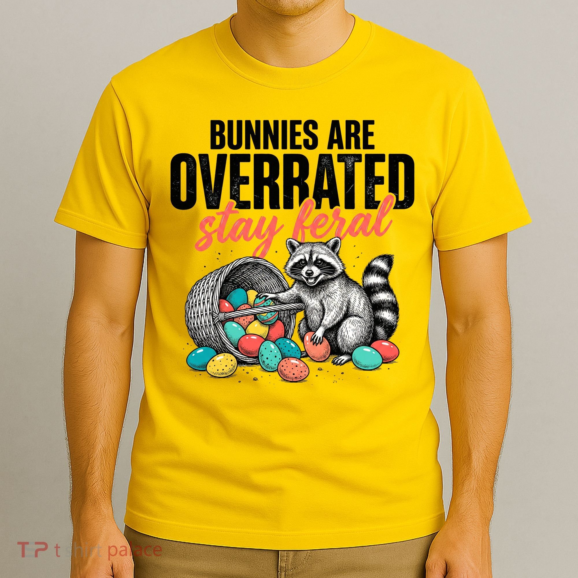 Funny Easter Bunnies Are Overrated Stay Feral Raccoon T-Shirt