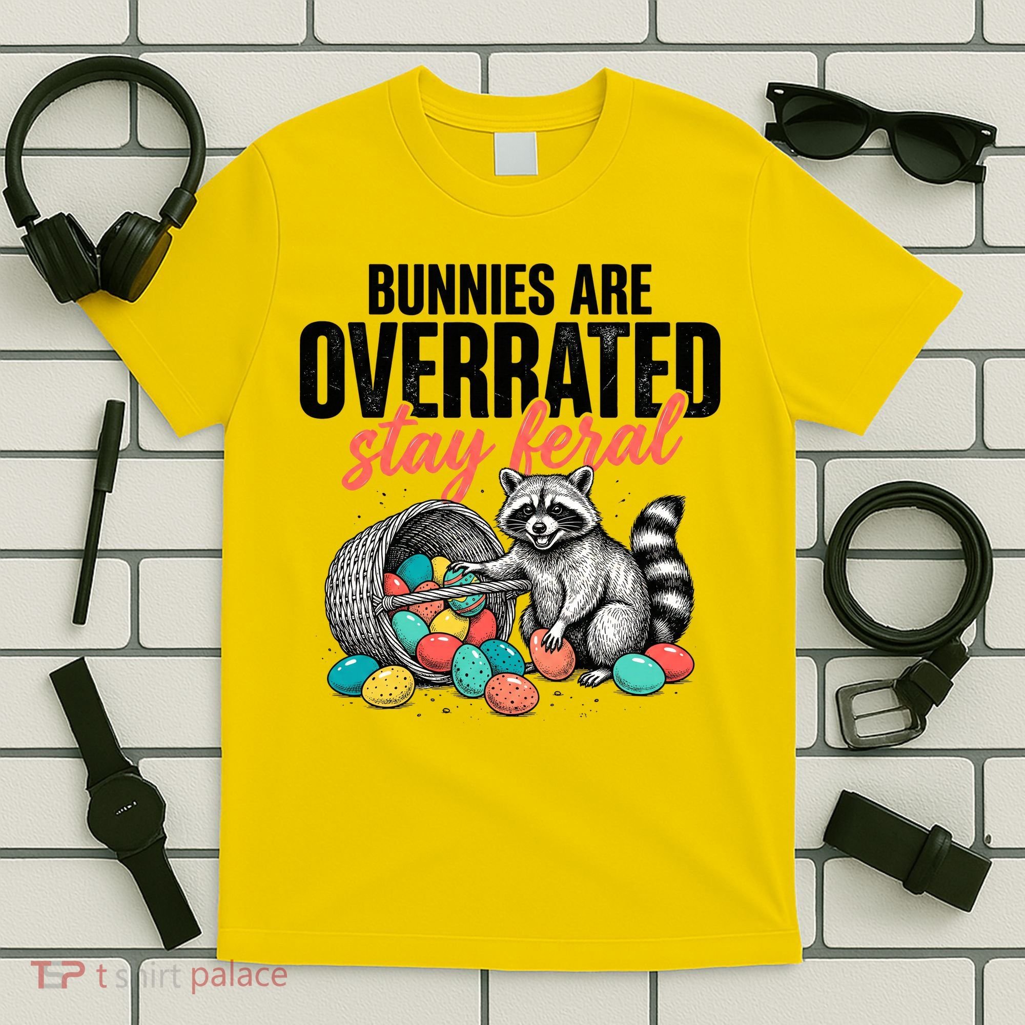 Funny Easter Bunnies Are Overrated Stay Feral Raccoon T-Shirt