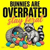Funny Easter Bunnies Are Overrated Stay Feral Raccoon Polo thumb 2