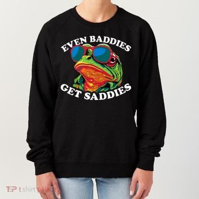 Funny Even Baddies Get Saddies Frog Women's Sweatshirt