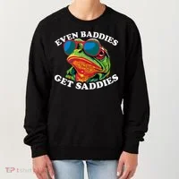 Funny Even Baddies Get Saddies Frog Women's Sweatshirt thumb 0