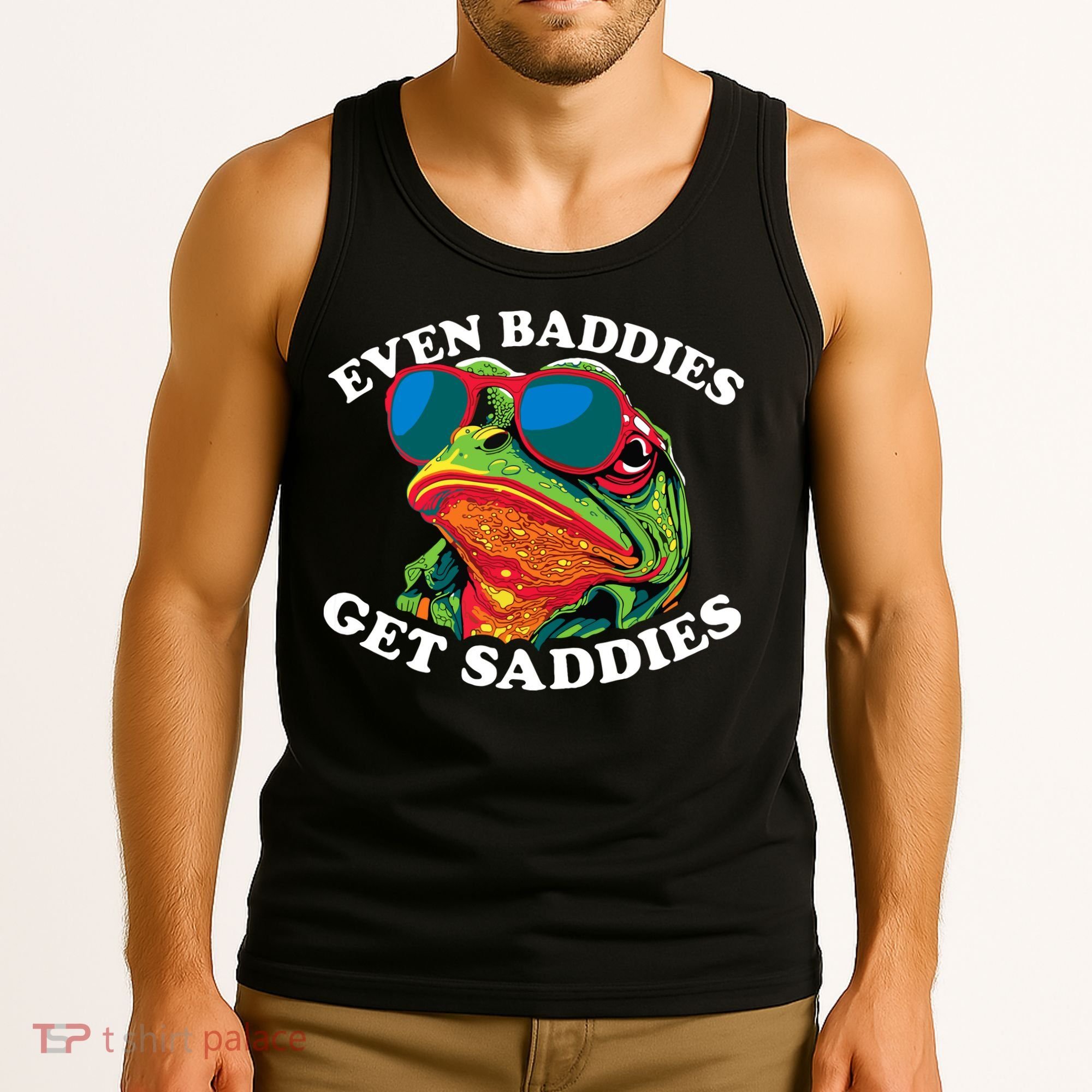 Funny Even Baddies Get Saddies Frog Tank Top