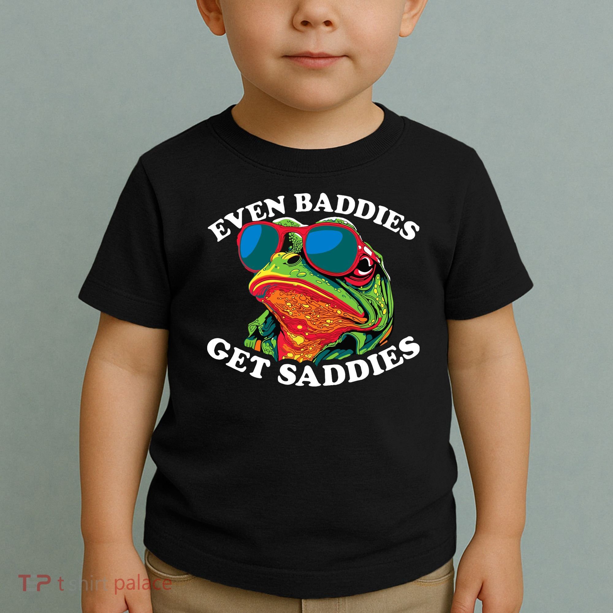 Funny Even Baddies Get Saddies Frog Toddler T-Shirt