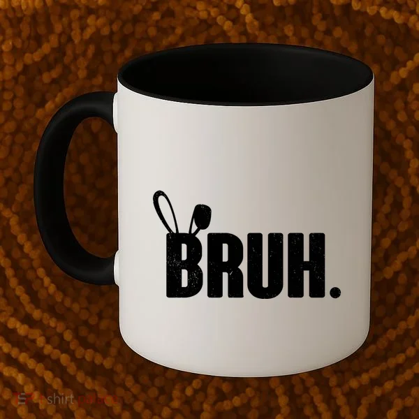 Funny Easter Bruh Bunny Rabbit Ears Coffee Mug