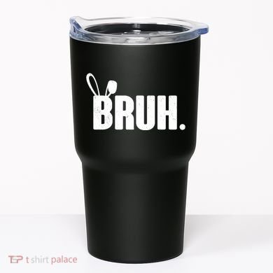 Funny Easter Bruh Bunny Rabbit Ears Tumbler