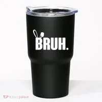 Funny Easter Bruh Bunny Rabbit Ears Tumbler thumb 0