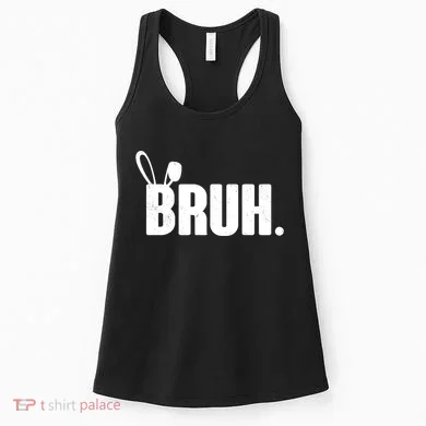 Funny Easter Bruh Bunny Rabbit Ears Women's Tank Top